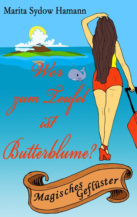 Wer zum Teufel ist Butterblume? - Marita Sydow Hamann