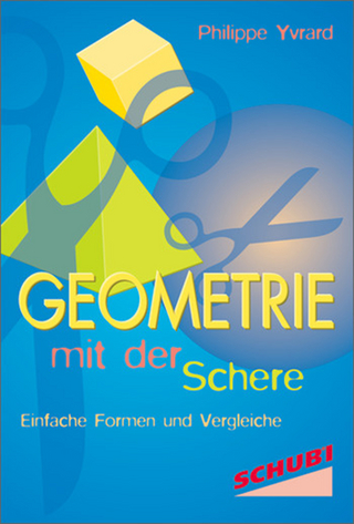 Geometrie mit der Schere /Geometrie mit Zirkel, Lineal und Schere / Geometrie