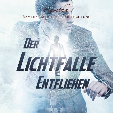 Der Lichtfalle entfliehen -  Ramtha