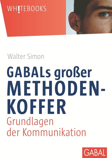 GABALs gro&szlig;er Methodenkoffer. Grundlagen der Kommunikation - Walter Simon