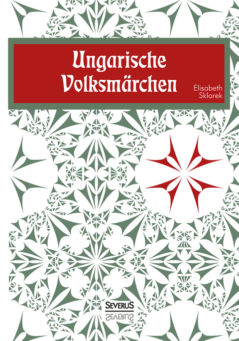 Ungarische Volksm&auml;rchen - Elisabeth Sklarek