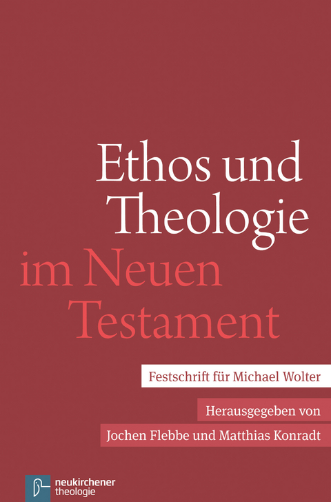 Ethos und Theologie im Neuen Testament - 