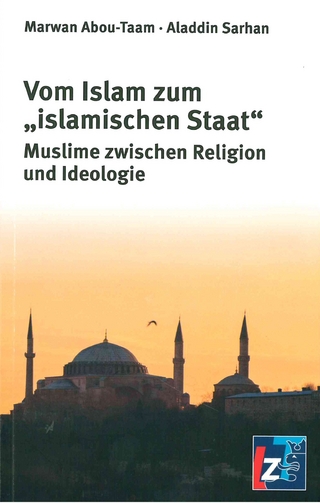 Vom Islam zum „islamischen Staat“