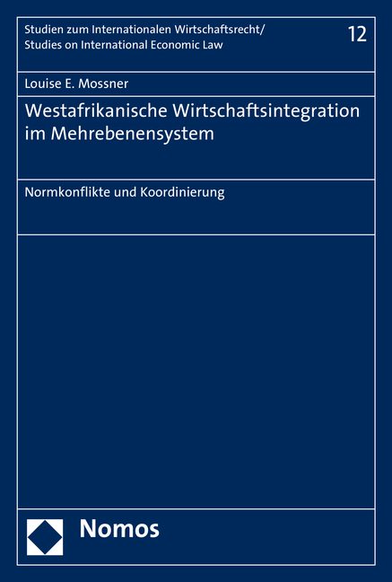 Westafrikanische Wirtschaftsintegration im Mehrebenensystem - Louise Eva Mossner