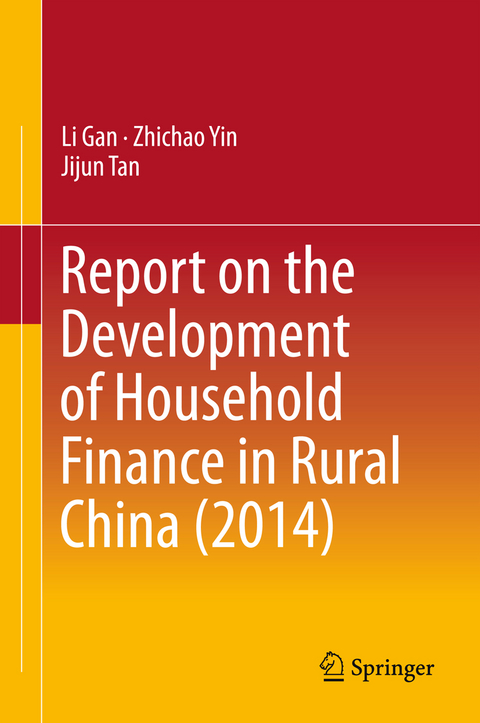 Report on the Development of Household Finance in Rural China (2014) - Li Gan, Zhichao Yin, Jijun Tan