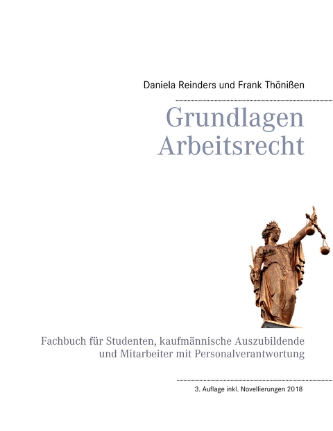 Grundlagen Arbeitsrecht - Daniela Reinders, Frank Th&ouml;ni&szlig;en