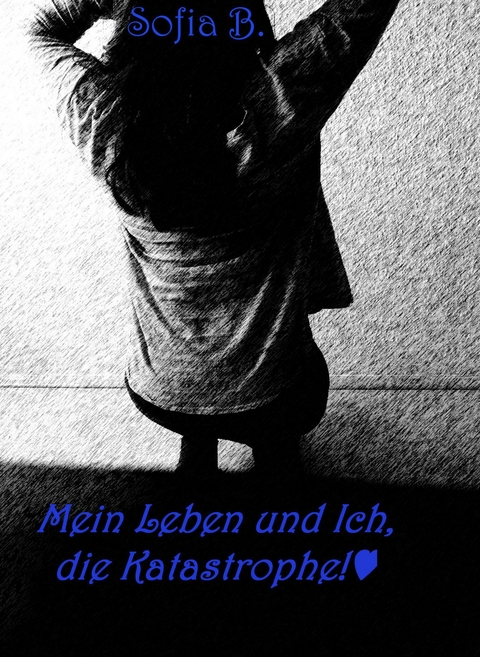 Mein Leben und Ich, die Katastrophe ! -  Sofia Brito