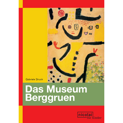Das Museum Berggruen f&uuml;r Kinder - Struck Gabriele
