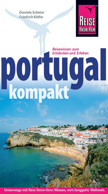 Portugal kompakt - Friedrich K&ouml;the, Daniela Schetear