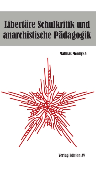 Libertäre Schulkritik und anarchistische Pädagogik