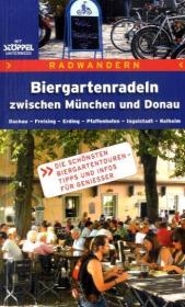 Biergartenradeln zwischen M&uuml;nchen und Donau - Herbert Rauch