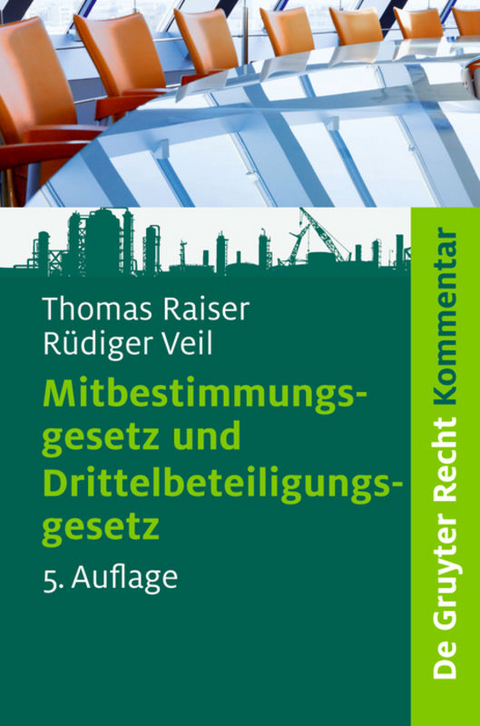 Mitbestimmungsgesetz und Drittelbeteiligungsgesetz - Thomas Raiser, R&uuml;diger Veil