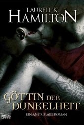 G&ouml;ttin der Dunkelheit - Laurell K. Hamilton