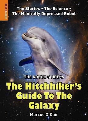 The Rough Guide to The Hitchhiker's Guide to the Galaxy - Marcus O'Dair