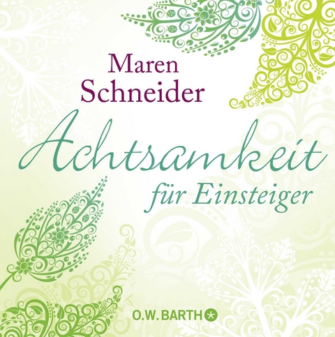 Achtsamkeit f&uuml;r Einsteiger - Maren Schneider
