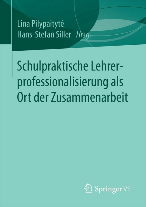 Schulpraktische Lehrerprofessionalisierung als Ort der Zusammenarbeit - 