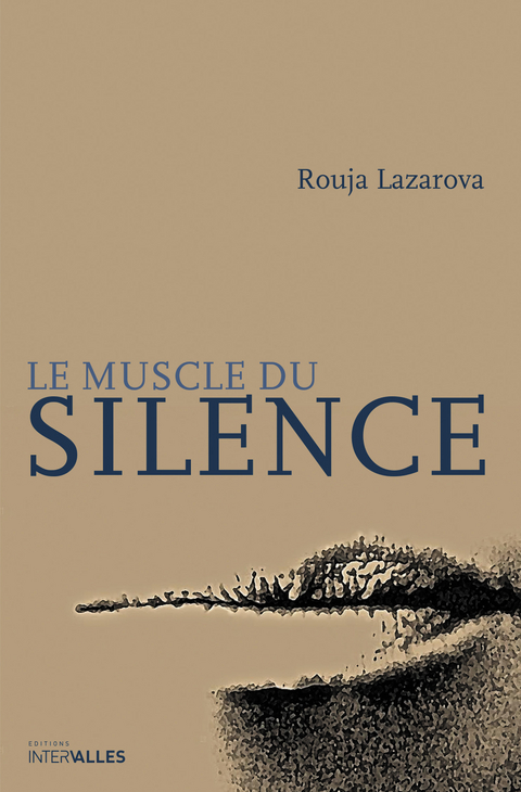 Le Muscle du silence - Rouja Lazarova