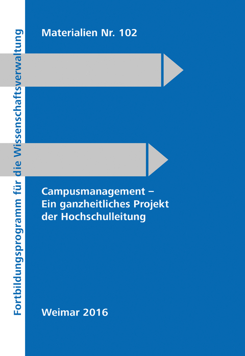 Campusmanagement - Ein ganzheitliches Projekt der Hochschulleitung
