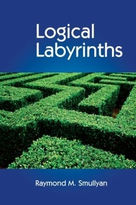 Logical Labyrinths - Raymond Smullyan