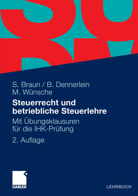 Steuerrecht und betriebliche Steuerlehre -  Sven Braun,  Birgitta Dennerlein,  Manfred W&uuml;nsche
