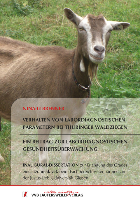 VERHALTEN VON LABORDIAGNOSTISCHEN PARAMETERN BEI TH&Uuml;RINGER WALDZIEGEN - Nina-Li Brenner