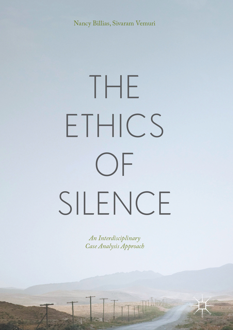 The Ethics of Silence - Nancy Billias, Sivaram Vemuri