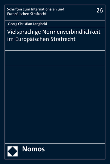 Vielsprachige Normenverbindlichkeit im Europ&auml;ischen Strafrecht - Georg Christian Langheld