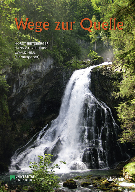 Wege zur Quelle - Horst Ibetsberger, Hans Steyrer, Ewald Hejl