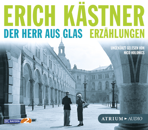 Der Herr aus Glas. Erz&auml;hlungen - Erich K&auml;stner