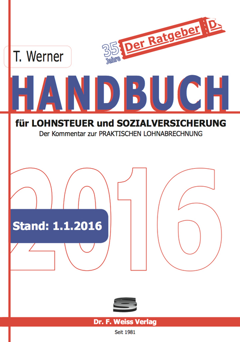 Handbuch f&uuml;r Lohnsteuer und Sozialversicherung 2016 - Thomas Werner