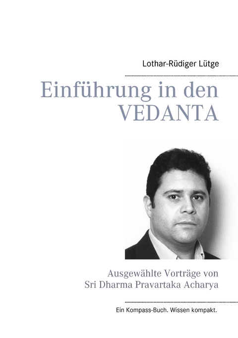 Einf&uuml;hrung in den Vedanta - Lothar-R&uuml;diger L&uuml;tge