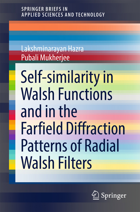 Self-similarity in Walsh Functions and in the Farfield Diffraction Patterns of Radial Walsh Filters -  Lakshminarayan Hazra,  Pubali Mukherjee