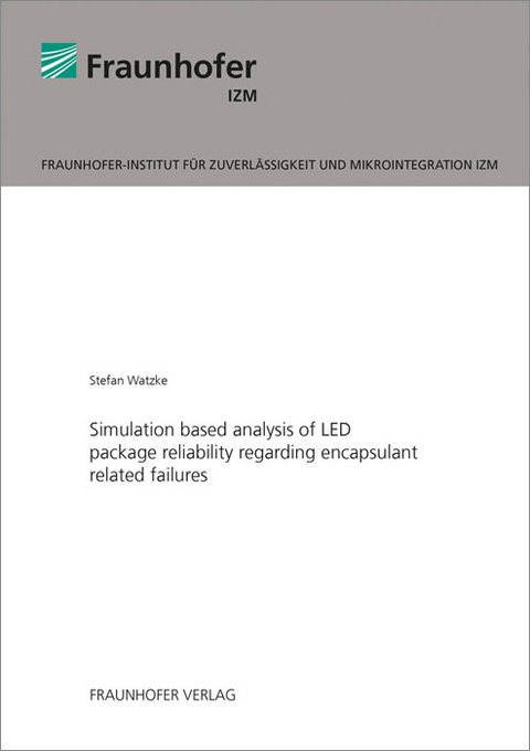 Simulation based analysis of LED package reliability regarding encapsulant related failures - Stefan Watzke