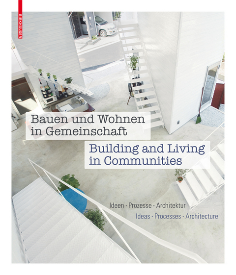 Bauen und Wohnen in Gemeinschaft / Building and Living in Communities - 