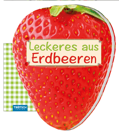 Geschenk-Kochbuch "Leckeres aus Erdbeeren"