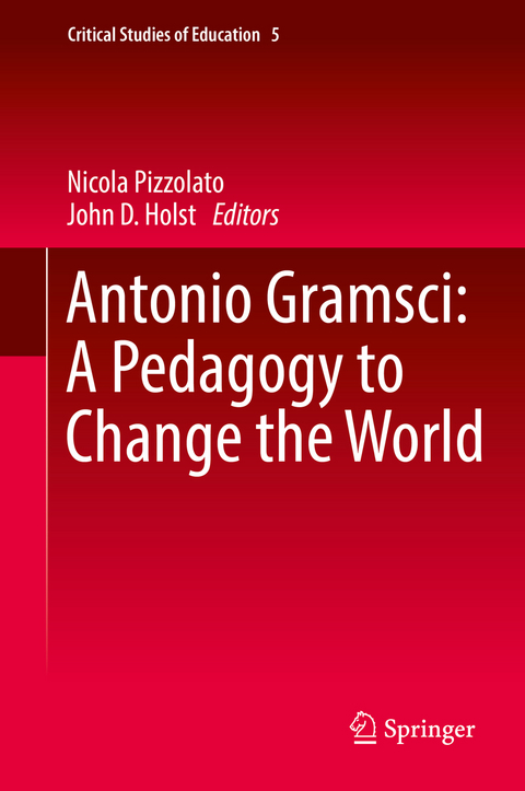 Antonio Gramsci: A Pedagogy to Change the World - 