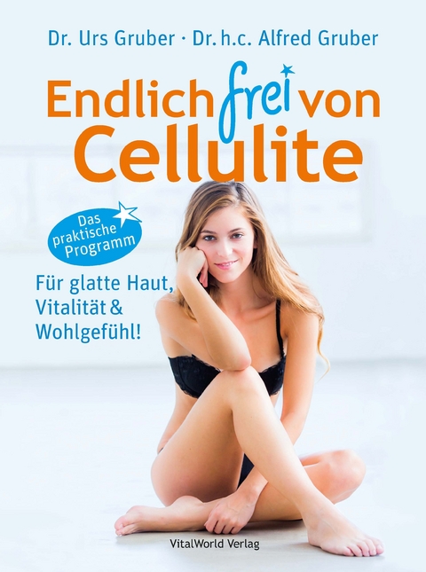 Endlich frei von Cellulite - Urs Gruber, Alfred Gruber