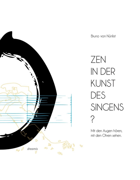 Zen in der Kunst des Singens -  Bruno V. N&uuml;nlist