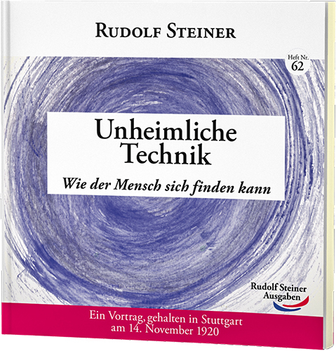 Unheimliche Technik - Rudolf Steiner