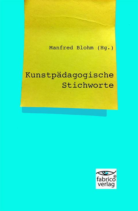 Kunstp&auml;dagogische Stichworte - 
