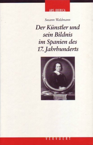 Der Künstler und sein Bildnis im Spanien des 17. Jahrhunderts