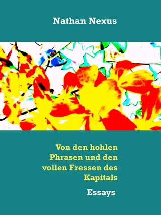 Von den hohlen Phrasen und den vollen Fressen des Kapitals