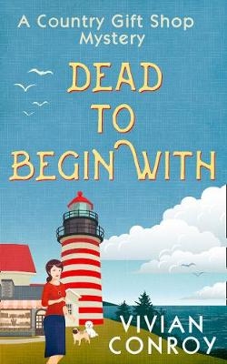 Dead to Begin With -  Vivian Conroy