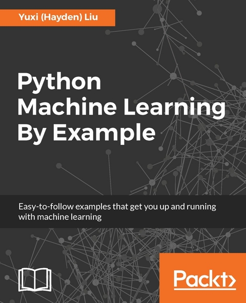 Python Machine Learning By Example -  Liu Yuxi (Hayden) Liu
