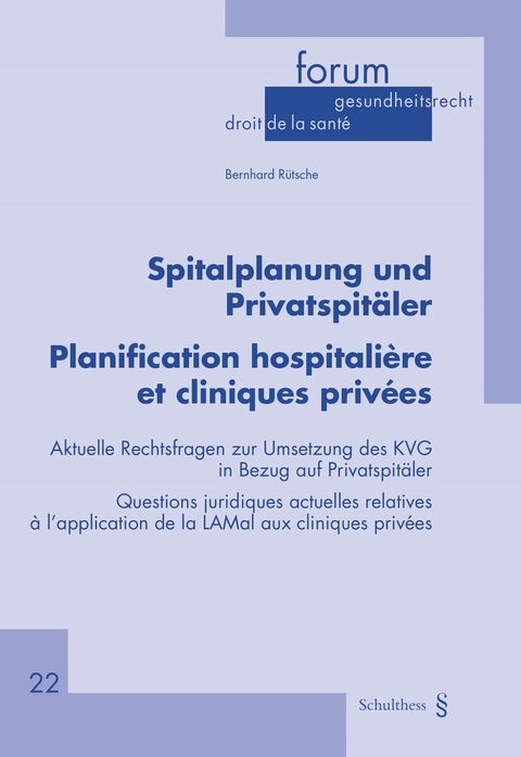 Spitalplanung und Privatspit&auml;ler - Planification hospitali&egrave;re et cliniques priv&eacute;es - Bernhard R&uuml;tsche