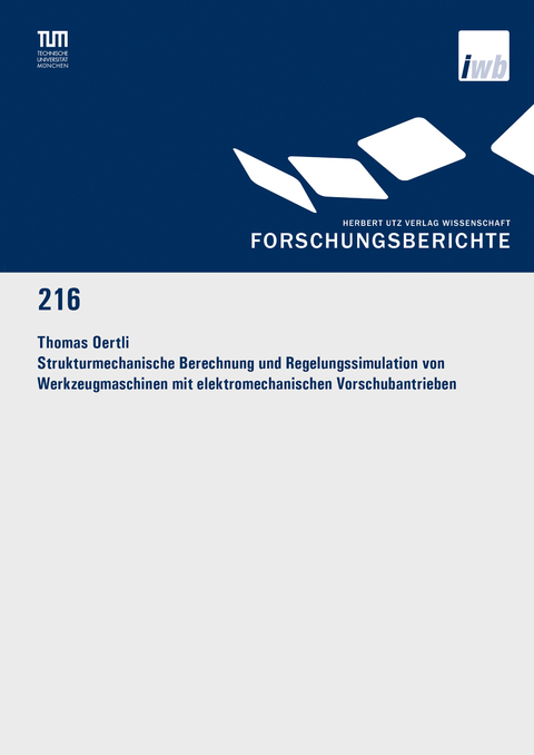 Strukturmechanische Berechnung und Regelungssimulation von Werkzeugmaschinen mit elektromechanischen Vorschubantrieben - Thomas Oertli