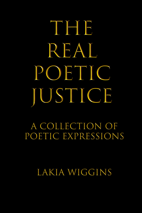 Real Poetic Justice -  Lakia Wiggins