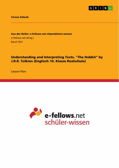 Understanding and Interpreting Texts. "The Hobbit" by J.R.R. Tolkien (Englisch 10. Klasse Realschule) - Teresa Schenk