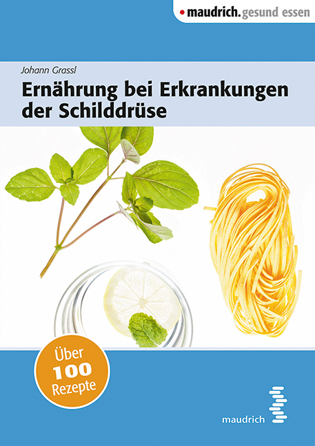 Ern&auml;hrung bei Erkrankungen der Schilddr&uuml;se - Johann Grassl