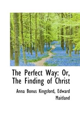 The Perfect Way - Anna Bonus Kingsford